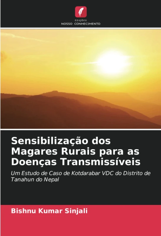 Sensibilização dos Magares Rurais para as Doenças Transmissíveis: Um Estudo de Caso de Kotdarabar VDC do Distrito de Tanahun do Nepal