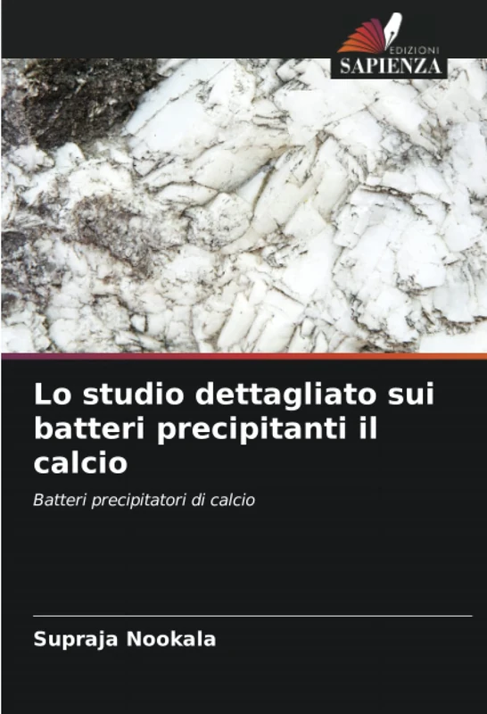 Lo studio dettagliato sui batteri precipitanti il calcio: Batteri precipitatori di calcio