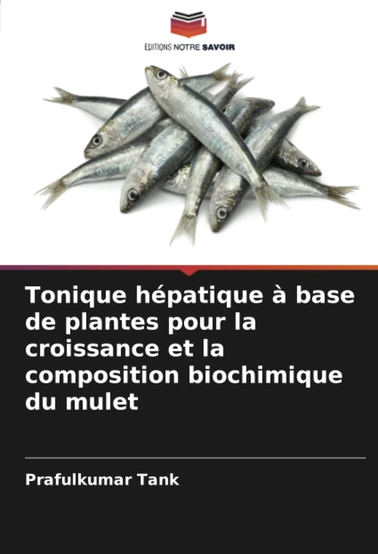 Tonique hépatique à base de plantes pour la croissance et la composition biochimique du mulet