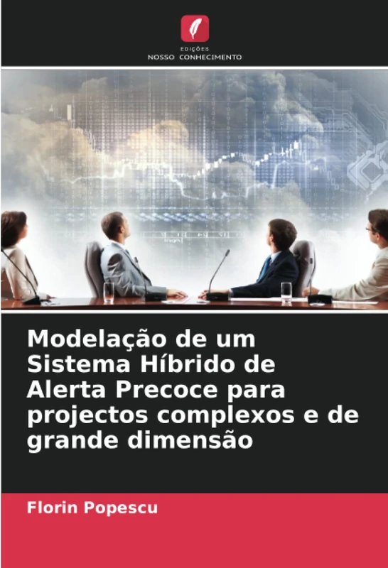 Modelação de um Sistema Híbrido de Alerta Precoce para projectos complexos e de grande dimensão