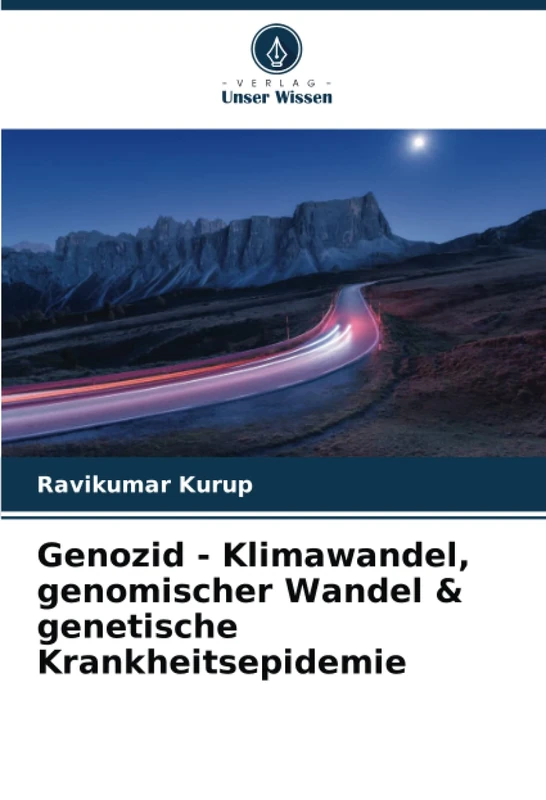 Genozid - Klimawandel, genomischer Wandel & genetische Krankheitsepidemie