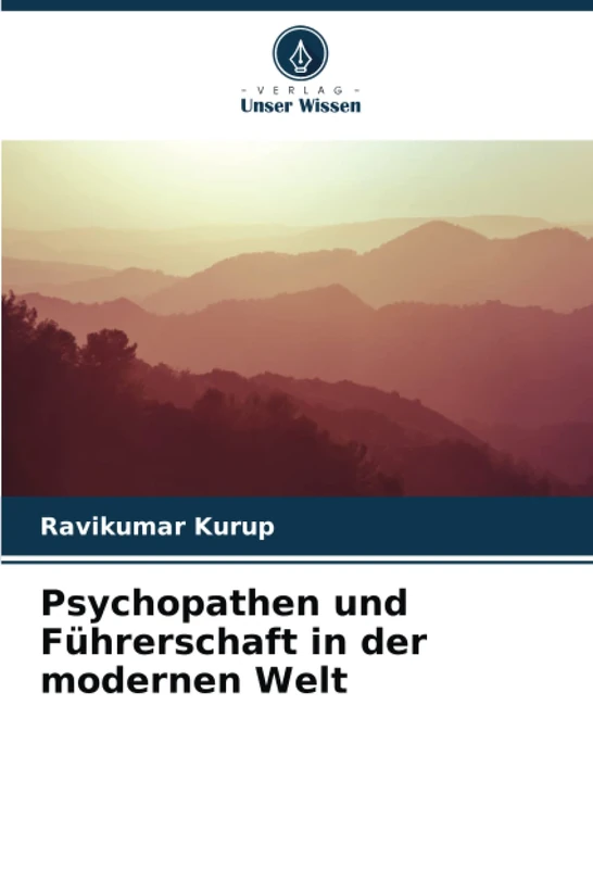 Psychopathen und Führerschaft in der modernen Welt