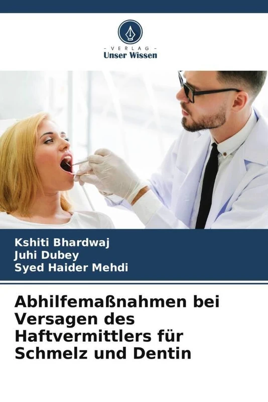 Abhilfemaßnahmen bei Versagen des Haftvermittlers für Schmelz und Dentin