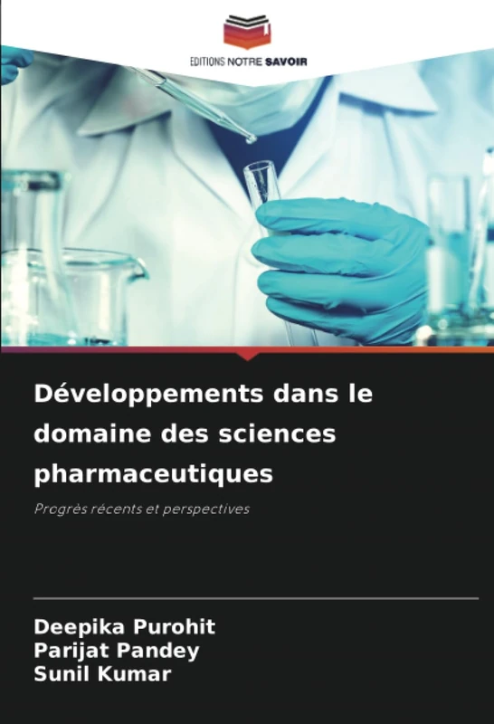 Développements dans le domaine des sciences pharmaceutiques: Progrès récents et perspectives