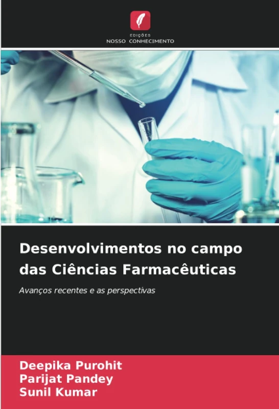 Desenvolvimentos no campo das Ciências Farmacêuticas: Avanços recentes e as perspectivas