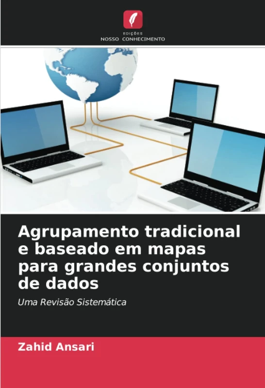 Agrupamento tradicional e baseado em mapas para grandes conjuntos de dados: Uma Revisão Sistemática