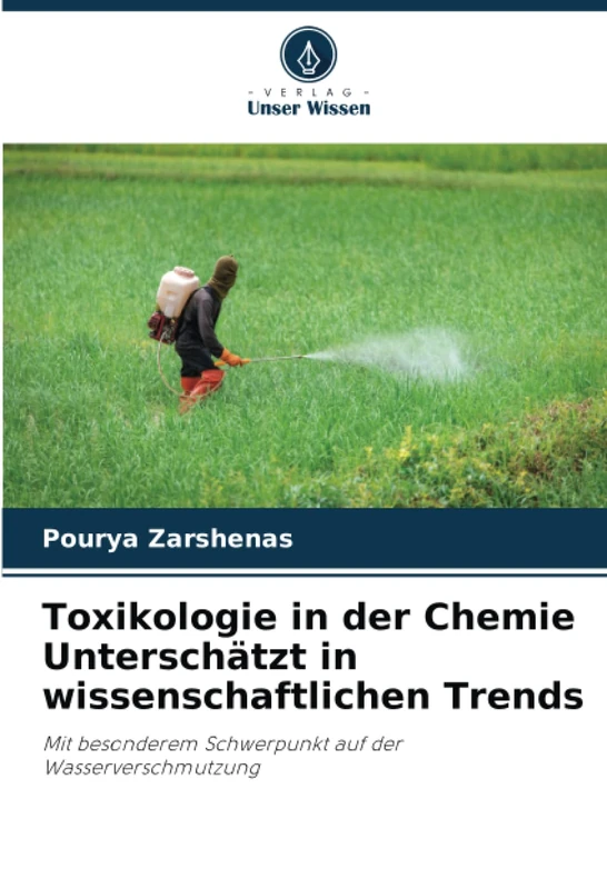 Toxikologie in der Chemie Unterschätzt in wissenschaftlichen Trends: Mit besonderem Schwerpunkt auf der Wasserverschmutzung