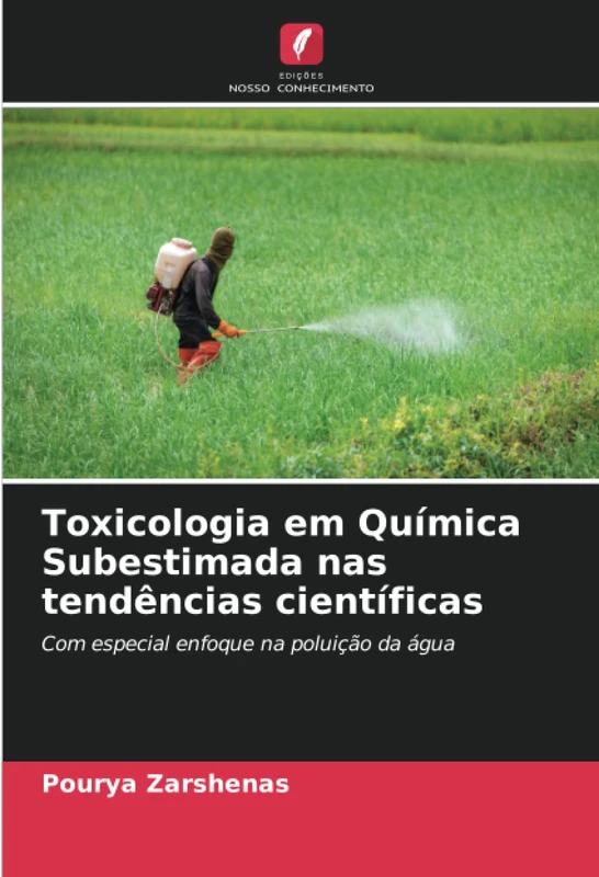 Toxicologia em Química Subestimada nas tendências científicas: Com especial enfoque na poluição da água