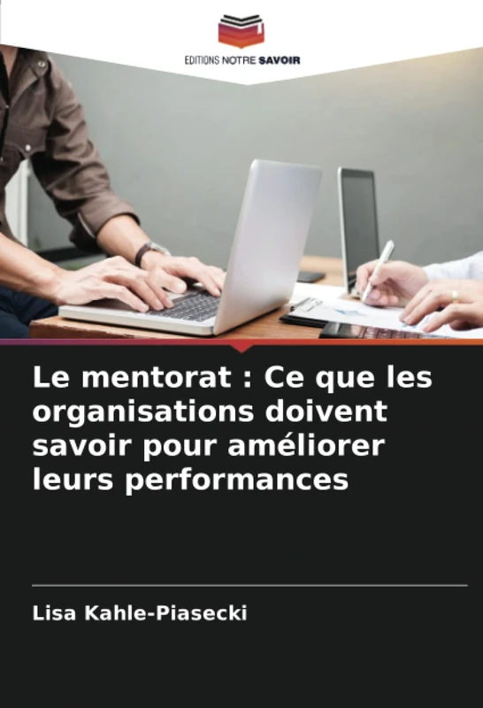 Le mentorat : Ce que les organisations doivent savoir pour améliorer leurs performances
