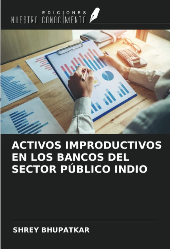 ACTIVOS IMPRODUCTIVOS EN LOS BANCOS DEL SECTOR PÚBLICO INDIO