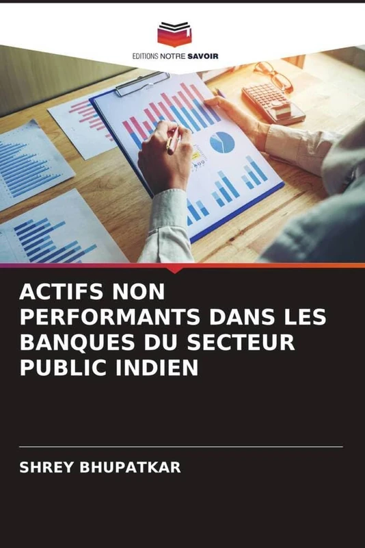 ACTIFS NON PERFORMANTS DANS LES BANQUES DU SECTEUR PUBLIC INDIEN