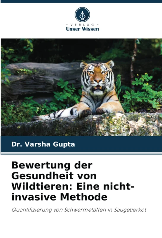Bewertung der Gesundheit von Wildtieren: Eine nicht-invasive Methode: Quantifizierung von Schwermetallen in Säugetierkot