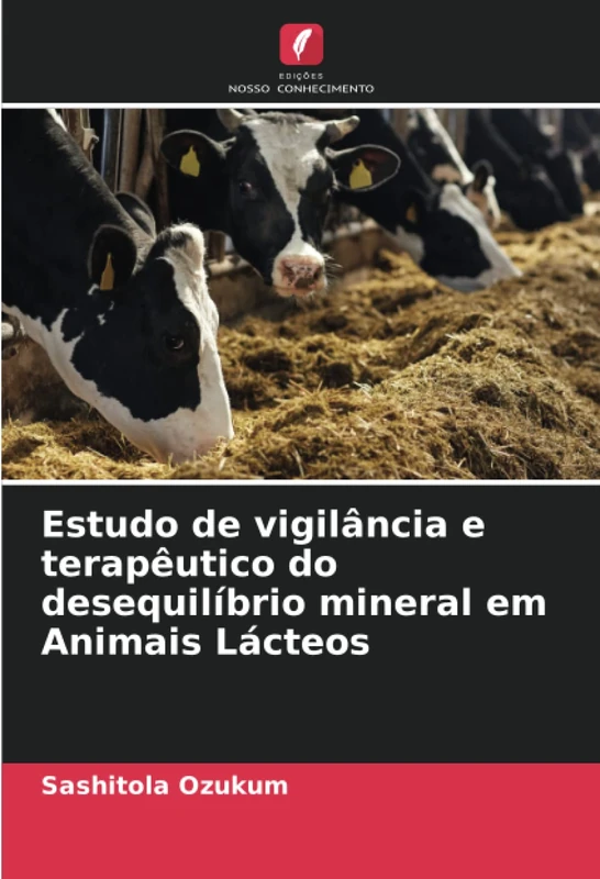 Estudo de vigilância e terapêutico do desequilíbrio mineral em Animais Lácteos