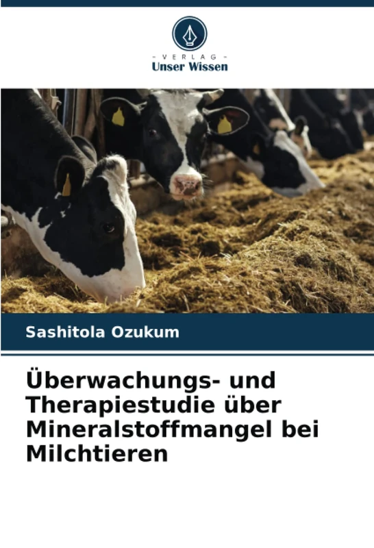 Überwachungs- und Therapiestudie über Mineralstoffmangel bei Milchtieren