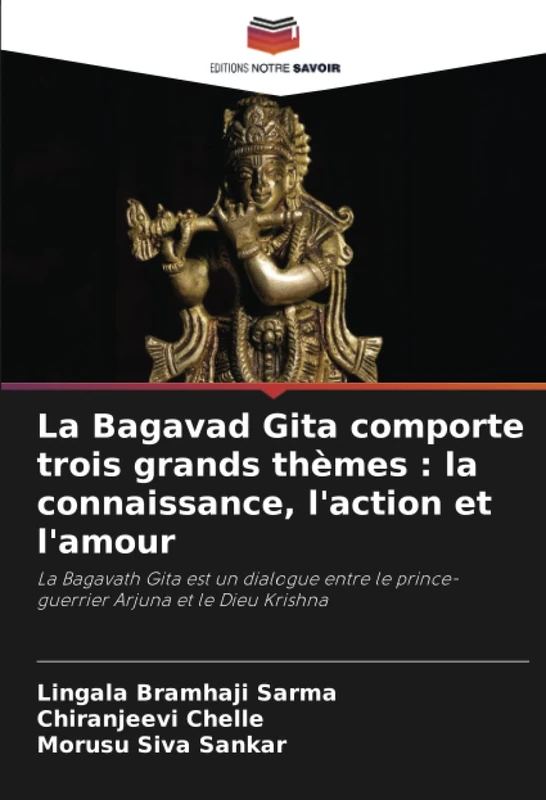 La Bagavad Gita comporte trois grands thèmes : la connaissance, l'action et l'amour: La Bagavath Gita est un dialogue entre le prince-guerrier Arjuna et le Dieu Krishna