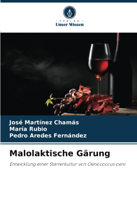 Malolaktische Gärung: Entwicklung einer Starterkultur von Oenococcus oeni