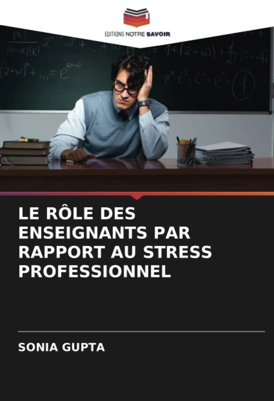 LE RÔLE DES ENSEIGNANTS PAR RAPPORT AU STRESS PROFESSIONNEL