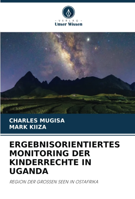ERGEBNISORIENTIERTES MONITORING DER KINDERRECHTE IN UGANDA: REGION DER GROSSEN SEEN IN OSTAFRIKA