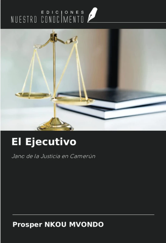 El Ejecutivo: Jano de la Justicia en Camerún
