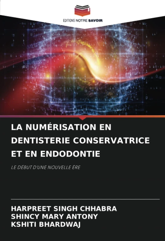 LA NUMÉRISATION EN DENTISTERIE CONSERVATRICE ET EN ENDODONTIE: LE DÉBUT D'UNE NOUVELLE ÈRE