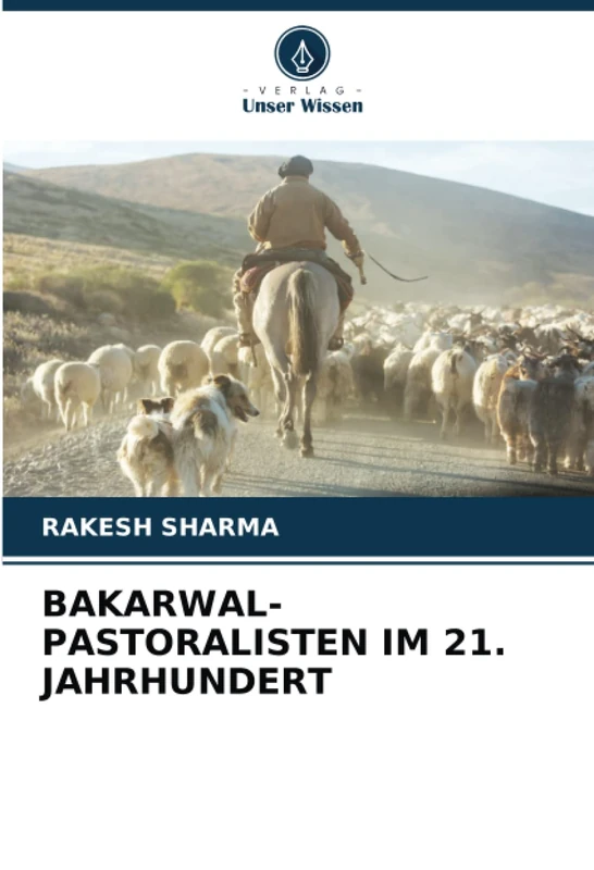 BAKARWAL-PASTORALISTEN IM 21. JAHRHUNDERT