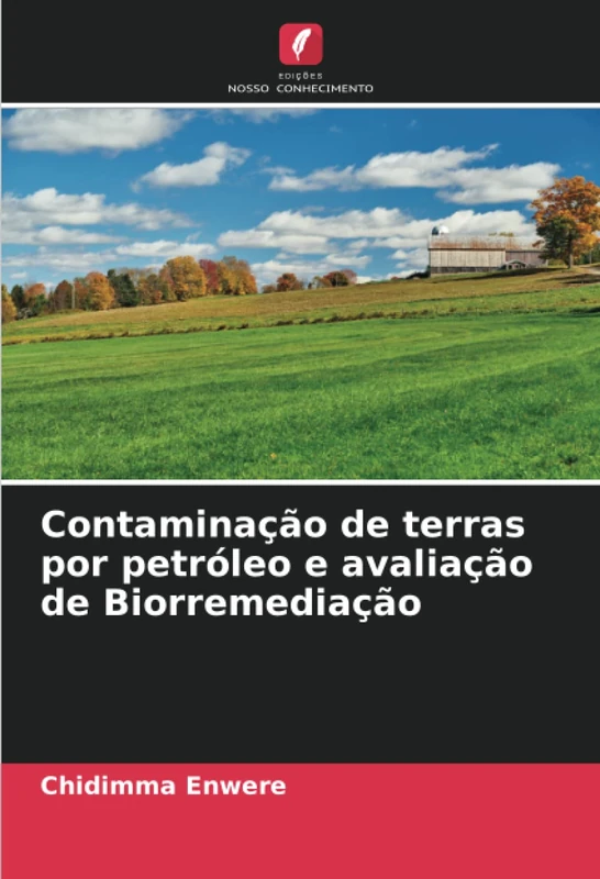 Contaminação de terras por petróleo e avaliação de Biorremediação