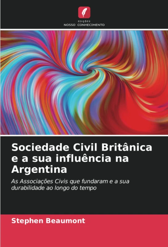 Sociedade Civil Britânica e a sua influência na Argentina: As Associações Civis que fundaram e a sua durabilidade ao longo do tempo - Image 1