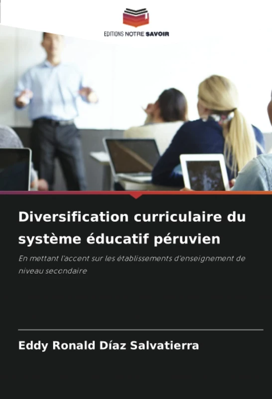 Diversification curriculaire du système éducatif péruvien: En mettant l'accent sur les établissements d'enseignement de niveau secondaire