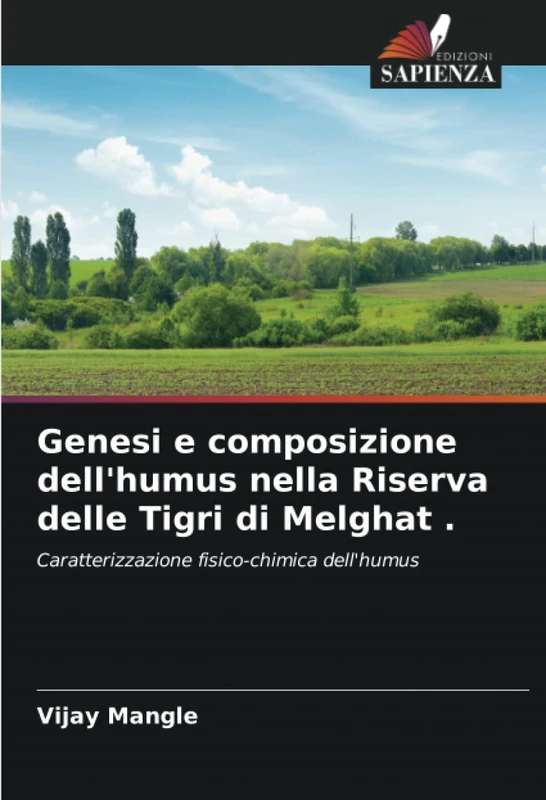 Genesi e composizione dell'humus nella Riserva delle Tigri di Melghat .: Caratterizzazione fisico-chimica dell'humus