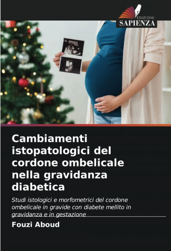 Cambiamenti istopatologici del cordone ombelicale nella gravidanza diabetica: Studi istologici e morfometrici del cordone ombelicale in gravide con diabete mellito in gravidanza e in gestazione