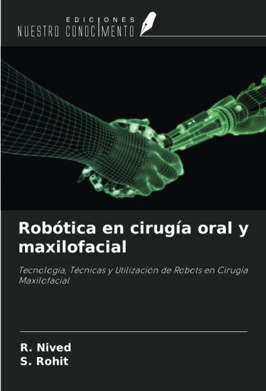 Robótica en cirugía oral y maxilofacial: Tecnología, Técnicas y Utilización de Robots en Cirugía Maxilofacial