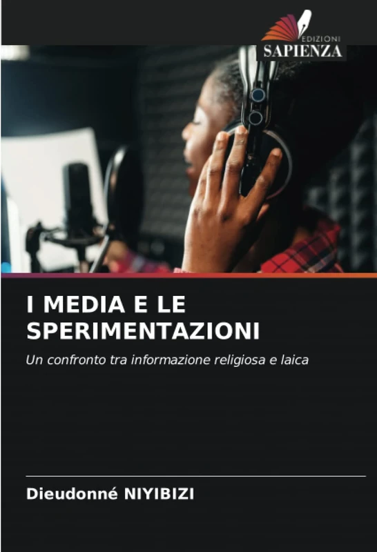 I MEDIA E LE SPERIMENTAZIONI: Un confronto tra informazione religiosa e laica