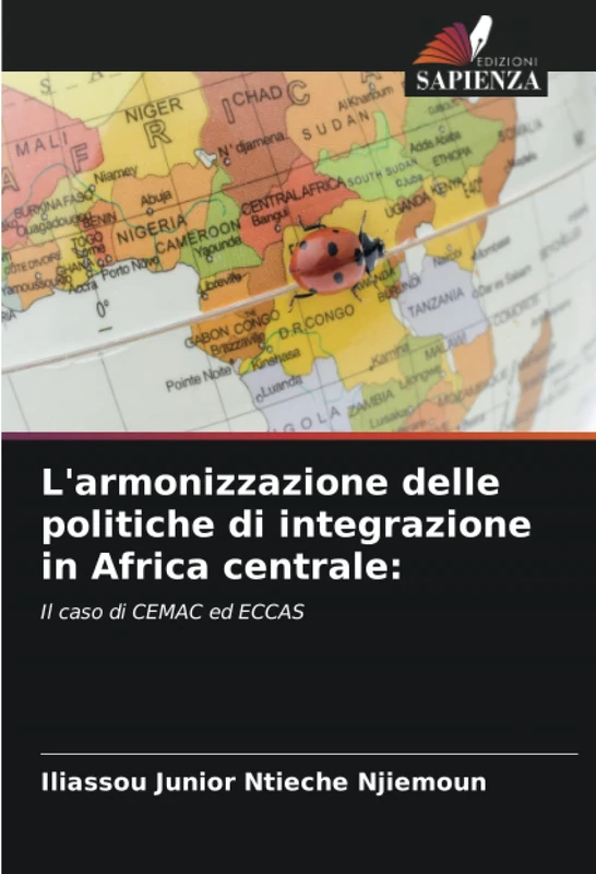 L'armonizzazione delle politiche di integrazione in Africa centrale:: Il caso di CEMAC ed ECCAS