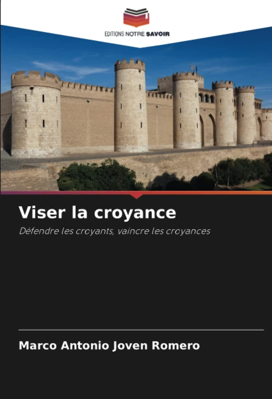 Viser la croyance: Défendre les croyants, vaincre les croyances