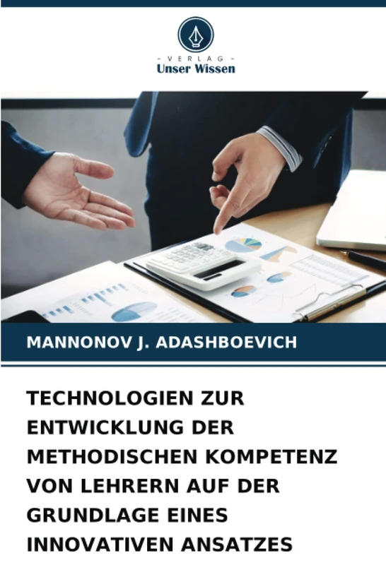 TECHNOLOGIEN ZUR ENTWICKLUNG DER METHODISCHEN KOMPETENZ VON LEHRERN AUF DER GRUNDLAGE EINES INNOVATIVEN ANSATZES