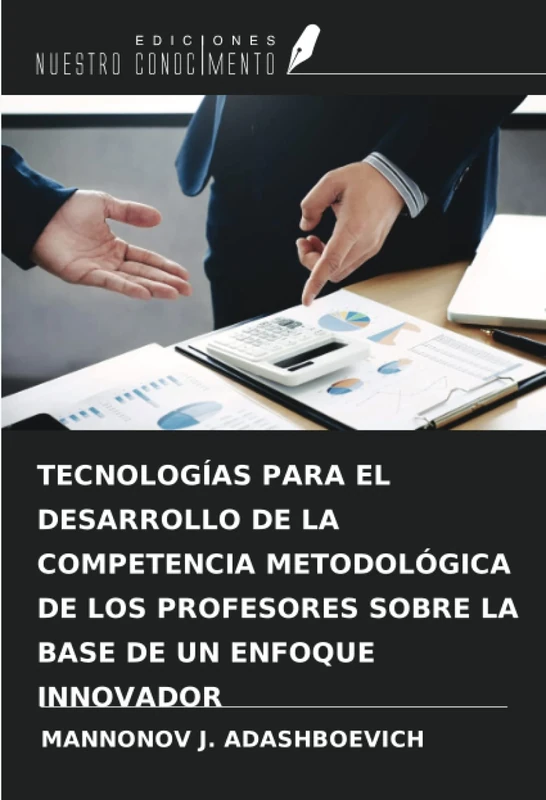 TECNOLOGÍAS PARA EL DESARROLLO DE LA COMPETENCIA METODOLÓGICA DE LOS PROFESORES SOBRE LA BASE DE UN ENFOQUE INNOVADOR