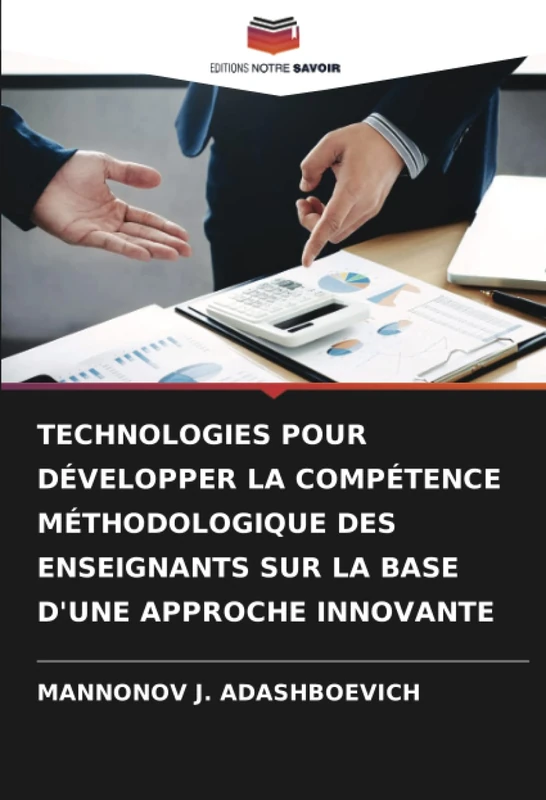 TECHNOLOGIES POUR DÉVELOPPER LA COMPÉTENCE MÉTHODOLOGIQUE DES ENSEIGNANTS SUR LA BASE D'UNE APPROCHE INNOVANTE