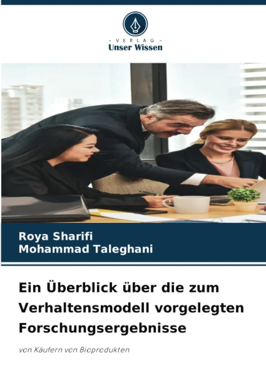 Ein Überblick über die zum Verhaltensmodell vorgelegten Forschungsergebnisse: von Käufern von Bioprodukten