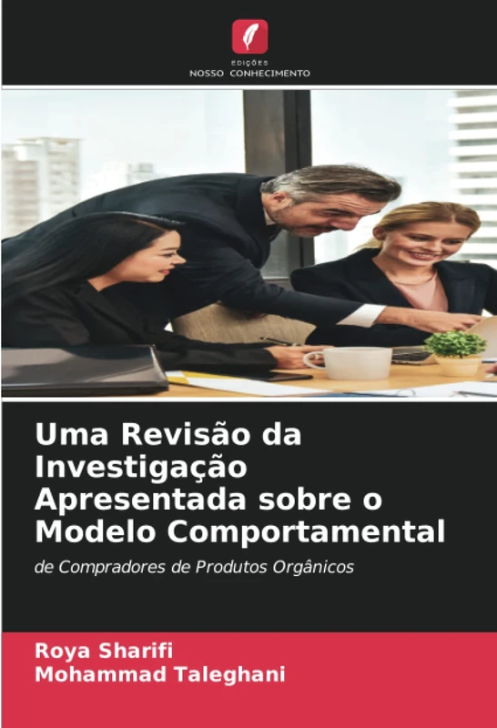 Uma Revisão da Investigação Apresentada sobre o Modelo Comportamental: de Compradores de Produtos Orgânicos