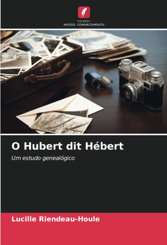O Hubert dit Hébert: Um estudo genealógico