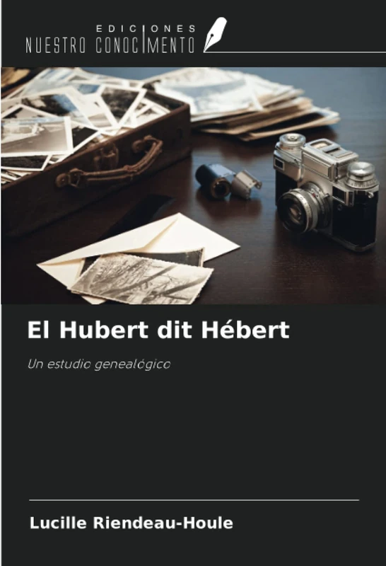 El Hubert dit Hébert: Un estudio genealógico