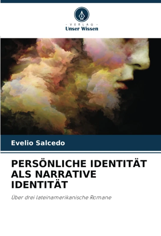 PERSÖNLICHE IDENTITÄT ALS NARRATIVE IDENTITÄT: Über drei lateinamerikanische Romane