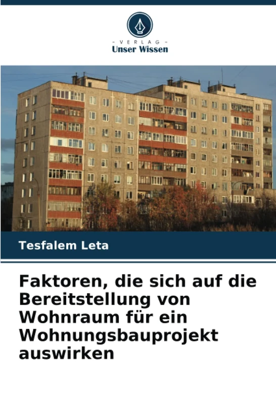 Faktoren, die sich auf die Bereitstellung von Wohnraum für ein Wohnungsbauprojekt auswirken