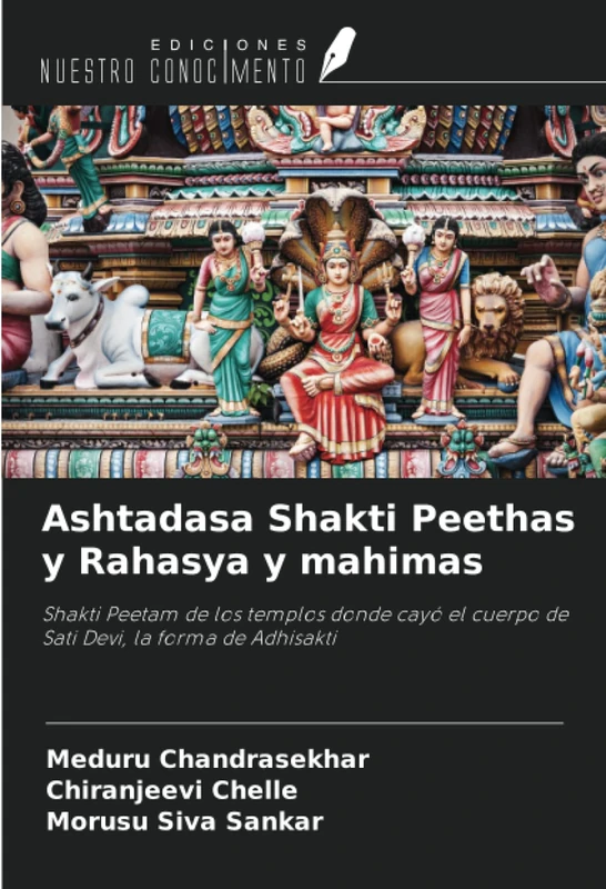 Ashtadasa Shakti Peethas y Rahasya y mahimas: Shakti Peetam de los templos donde cayó el cuerpo de Sati Devi, la forma de Adhisakti - Image 1