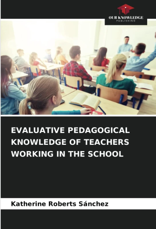 EVALUATIVE PEDAGOGICAL KNOWLEDGE OF TEACHERS WORKING IN THE SCHOOL