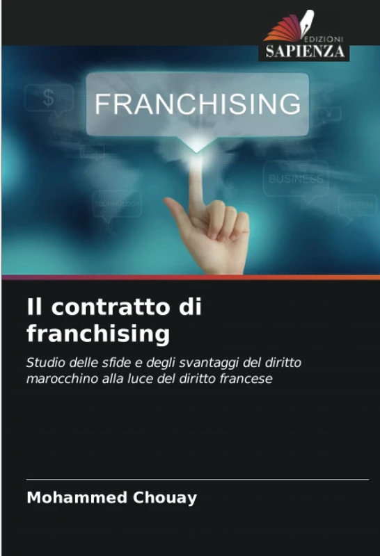 Il contratto di franchising: Studio delle sfide e degli svantaggi del diritto marocchino alla luce del diritto francese