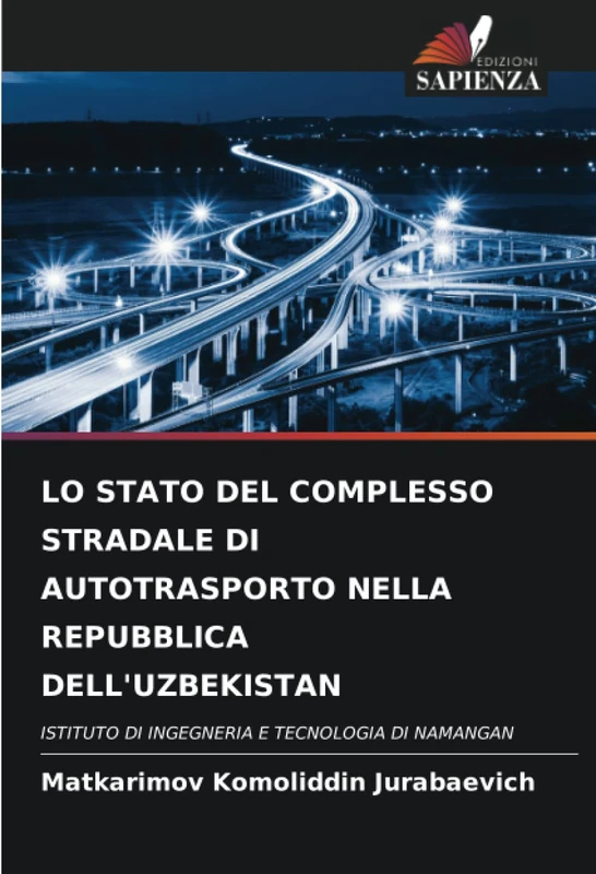 LO STATO DEL COMPLESSO STRADALE DI AUTOTRASPORTO NELLA REPUBBLICA DELL'UZBEKISTAN: ISTITUTO DI INGEGNERIA E TECNOLOGIA DI NAMANGAN - Image 1