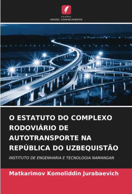 O ESTATUTO DO COMPLEXO RODOVIÁRIO DE AUTOTRANSPORTE NA REPÚBLICA DO UZBEQUISTÃO: INSTITUTO DE ENGENHARIA E TECNOLOGIA NAMANGAN - Image 1