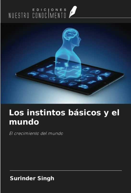 Los instintos básicos y el mundo: El crecimiento del mundo
