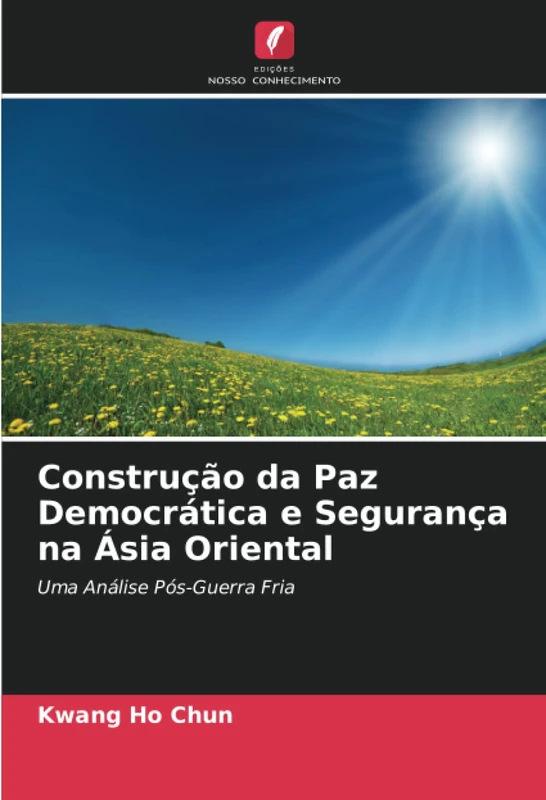 Construção da Paz Democrática e Segurança na Ásia Oriental: Uma Análise Pós-Guerra Fria